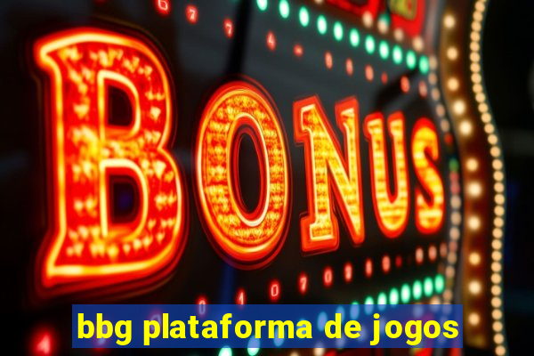 bbg plataforma de jogos